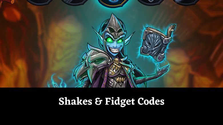 Shakes and Fidget Codes May