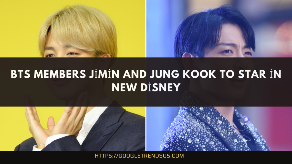 BTS Members Jimin and Jung Kook to Star in New Disney