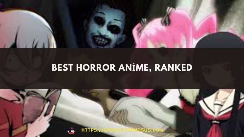 Best Horror Anime, Ranked {Finally}