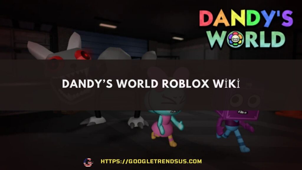 Dandy’s World Roblox Wiki