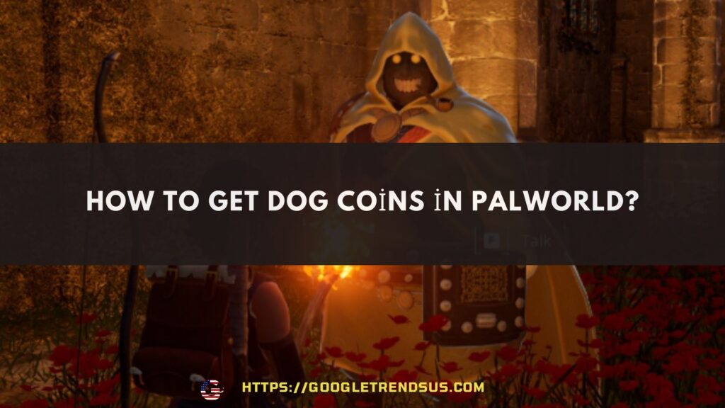 How To Get Dog Coins in Palworld?