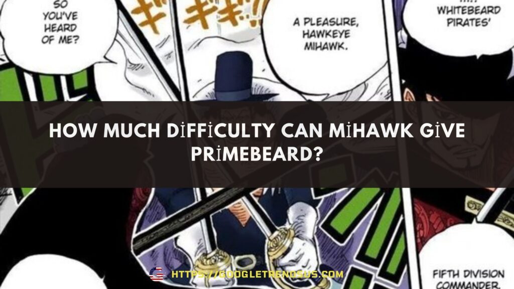 How much difficulty can Mihawk give Primebeard?