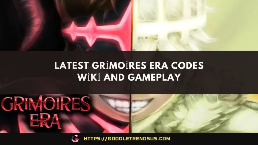 Latest Grimoires Era Codes Wiki and Gameplay