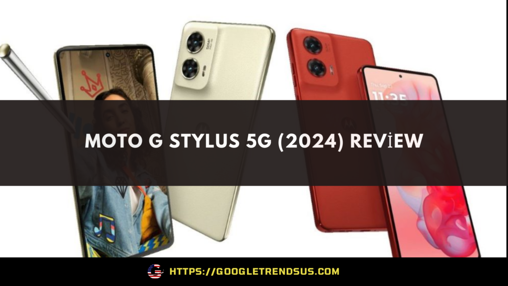 Moto G Stylus 5G (2024) review