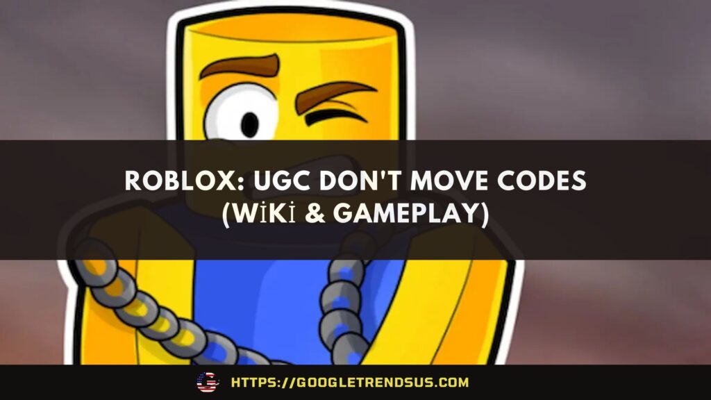 Roblox: UGC Don't Move Codes (Wiki & Gameplay)