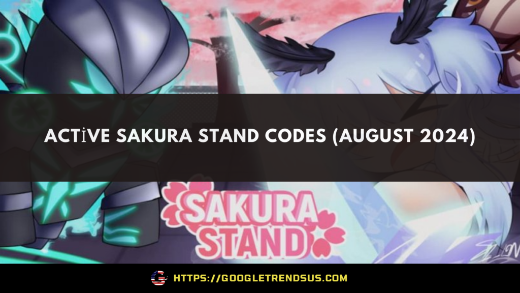 Active Sakura Stand Codes (August 2024)