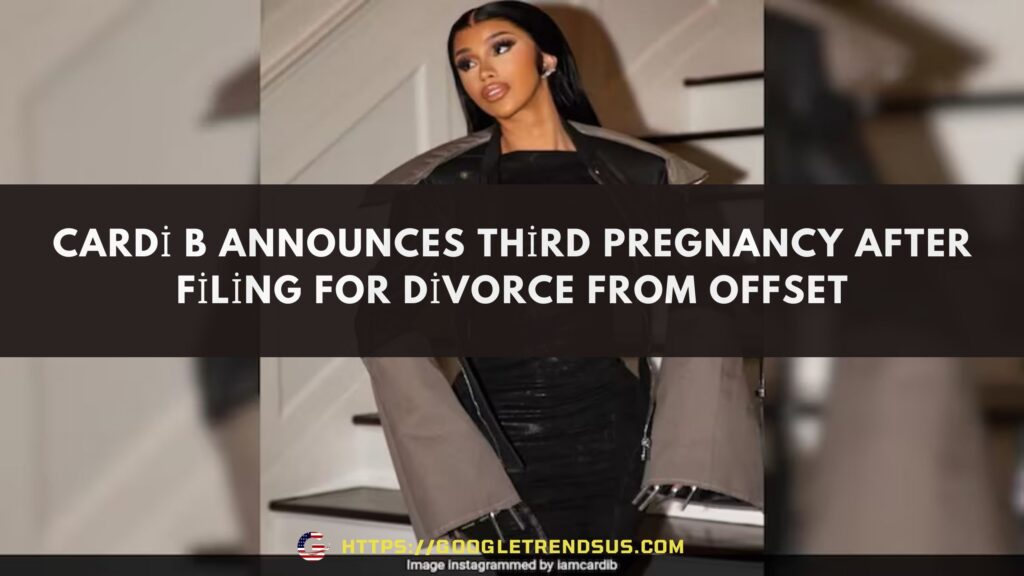 Cardi B Announces Third Pregnancy