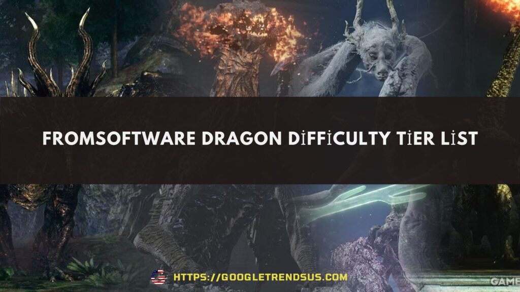 The Ultimate Tier List of FromSoftware’s Dragon Bosses: Ranking the Most Formidable Foes