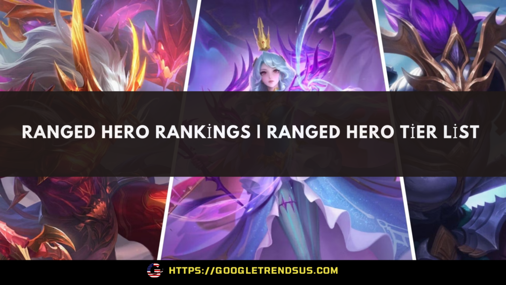 Ranged Hero Rankings | Ranged Hero Tier List 