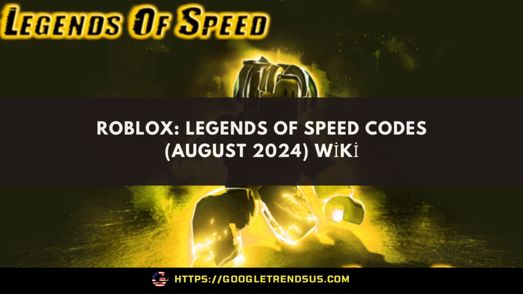 Roblox Legends of Speed Codes (August 2024) Wiki