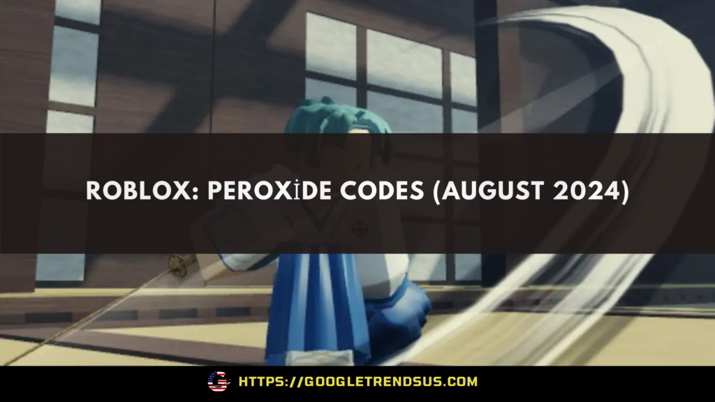 Roblox: Peroxide Codes (August 2024)