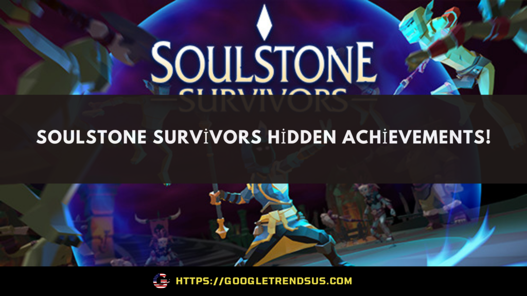 Soulstone Survivors Hidden Achievements!