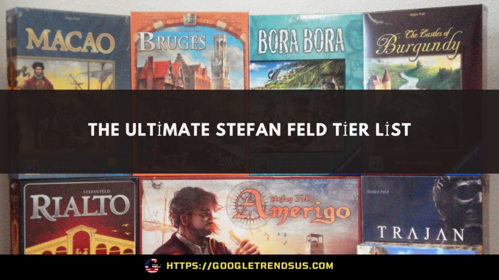 The Ultimate Stefan Feld Tier List