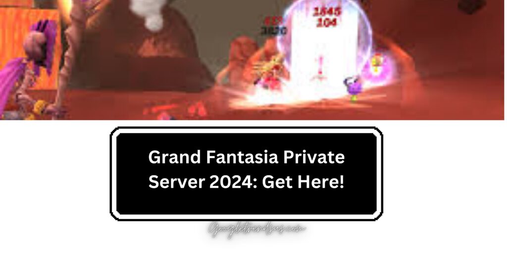 Grand Fantasia Private Server 2024