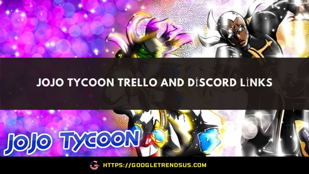 Jojo Tycoon Trello and Discord Links