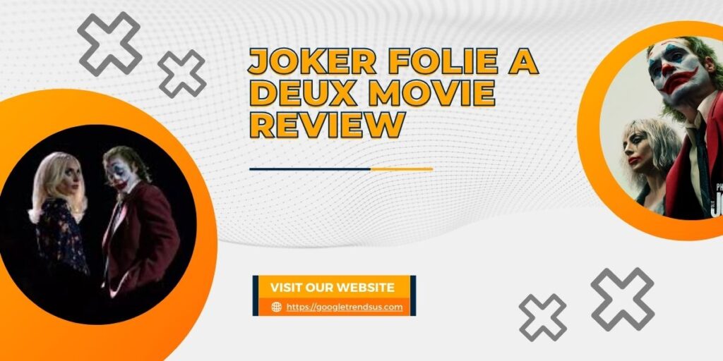 Joker Folie a Deux Movie Review